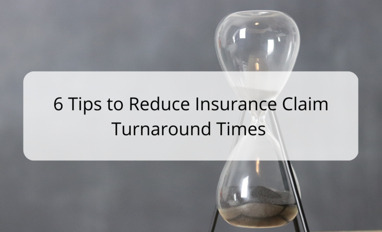 6 Tips to Reduce Insurance Claim Turnaround Times