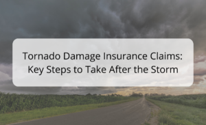 photo of gray storm clouds over a road with the title Tornado Damage Insurance Claims: Key Steps to Take After the Storm overlayed on the photo