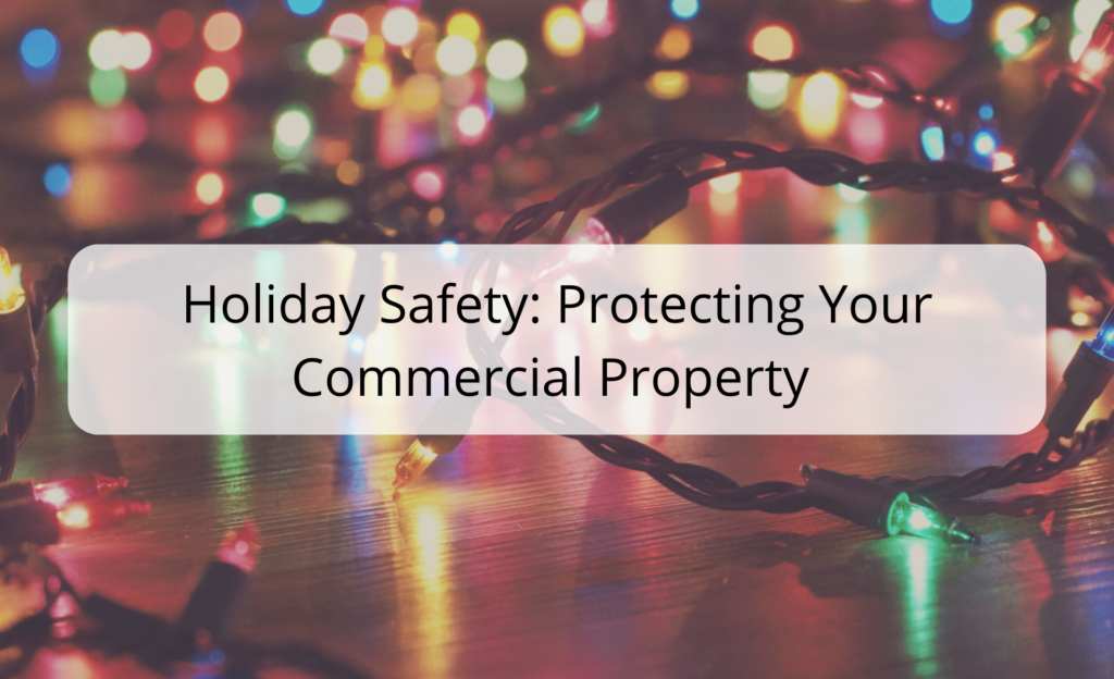 holiday safety protecting your commercial property - Public Adjuster for Commercial Property Earthquake Claim