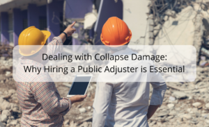 Two construction workers wearing hard hats assess damage from a collapsed building, highlighting the importance of hiring a public adjuster.