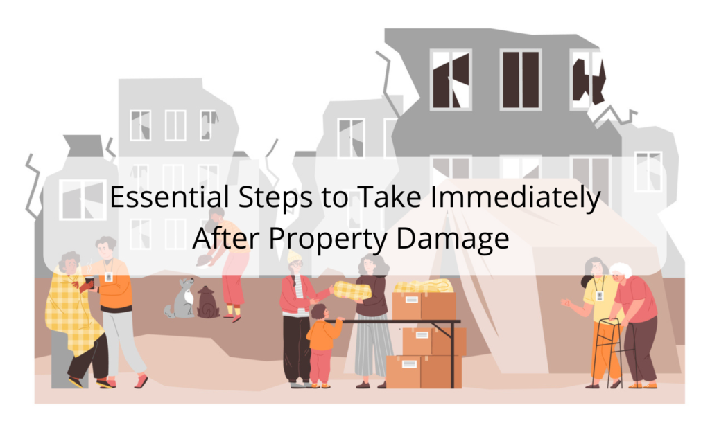 Essential Steps to Take Immediately After Property Damage